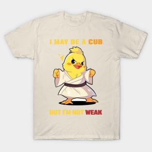 Little chick in Jedi outfit - I may be a cub, but I'm not weak T-Shirt